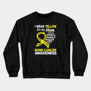 I Wear Yellow for My Mom Bone Cancer Awareness Crewneck Sweatshirt